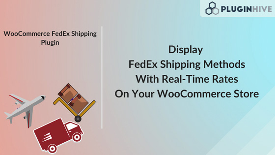How To Display FedEx Shipping Methods on WooCommerce Store